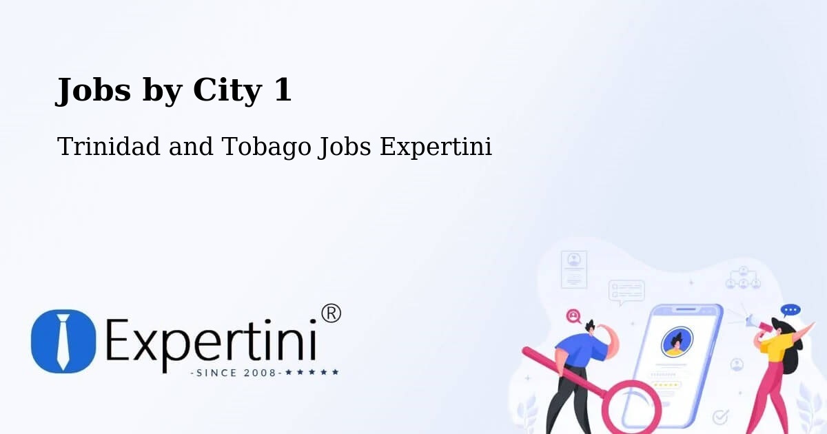 City Jobs in Trinidad and Tobago - Expertini