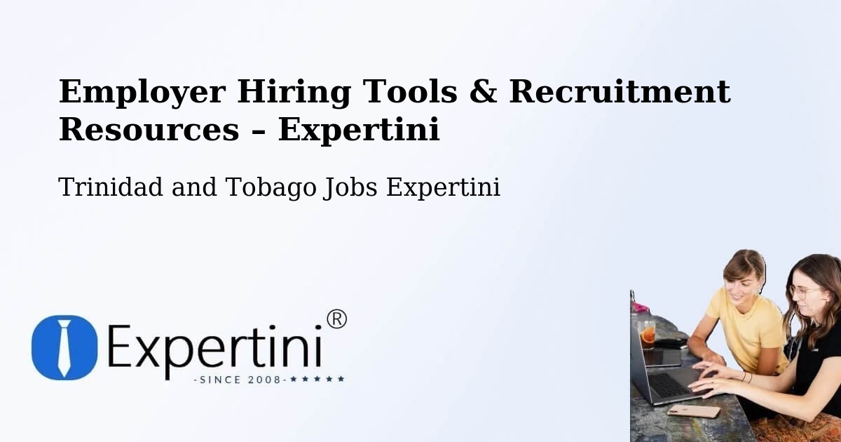 Employer Hiring Tools & Recruitment Resources – Arima - Arima, Trinidad and Tobago Jobs Expertini