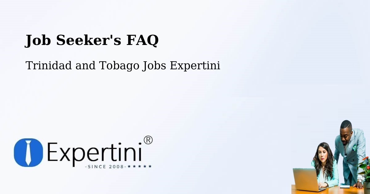 Job Seeker FAQ – Arima - Trinidad and Tobago Jobs Expertini