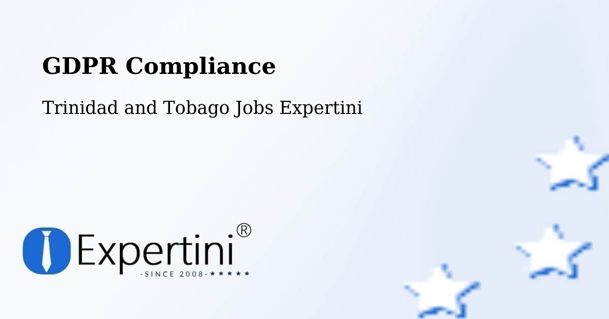 EU GDPR Compliance Statement – Arima - Trinidad and Tobago Jobs Expertini