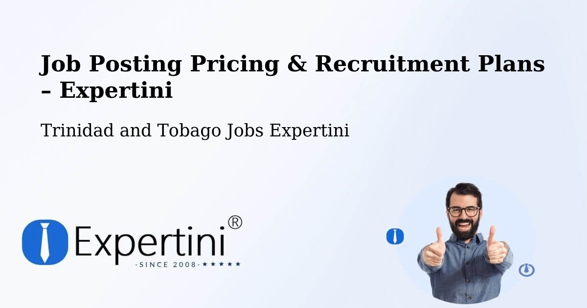 Job Posting Pricing & Recruitment Plans – Arima - Arima, Trinidad and Tobago Jobs Expertini